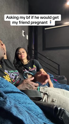 Asking My Boyfriend About Getting My Friend Pregnant