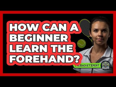 How Can A Beginner Learn The Forehand?