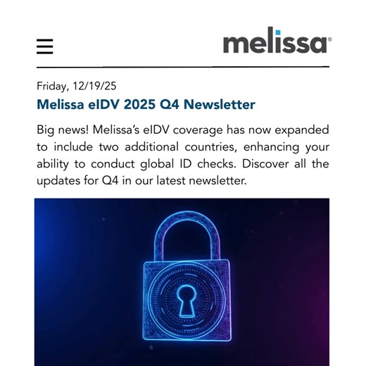 Going global! Melissa eIDV coverage now includes two additional countries. See how this update improves verification in our Q4 newsletter. Learn more: https://info.melissa.com/-temporary-slug-3bca13c2-5c28-4f29-8a6f-1593e463a9a1?hs_preview=YxkShWjD-200336473459 | Melissa