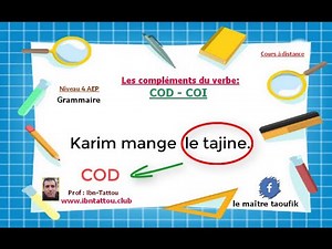 Les compléments du verbe | COD - COI - 4 A.E.P