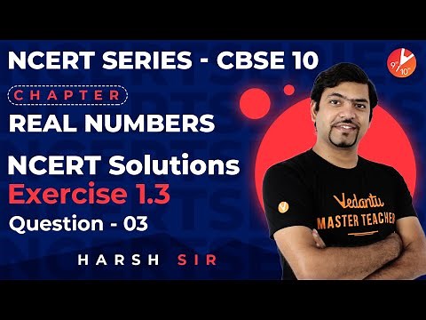 Class 10 Exercise 1.3 - Q3 Real Numbers L5 | NCERT Solutions | CBSE Maths Chapter 1 | Vedantu