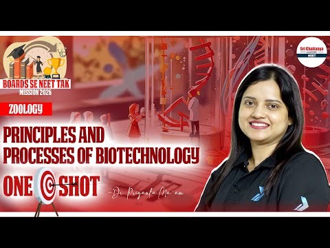 Unlocking Biotechnology: Principles & Processes for NEET - One Shot || ‪@SriChaitanyaAcademyNEET‬