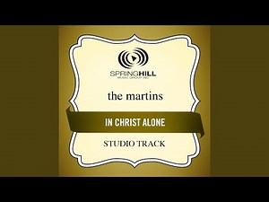 In Christ Alone (Low Key / Studio Track Without Background Vocals)