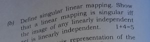 Define singular linear mapping. Show that a linear mapping is s... | Filo