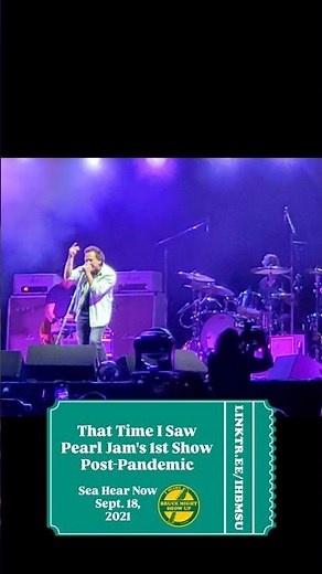 That Time I Saw Pearl Jam's 1st Show Post-Pandemic (Sea Hear Now)
