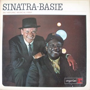 Sinatra - Basie - Sinatra - Basie: An Historic Musical First