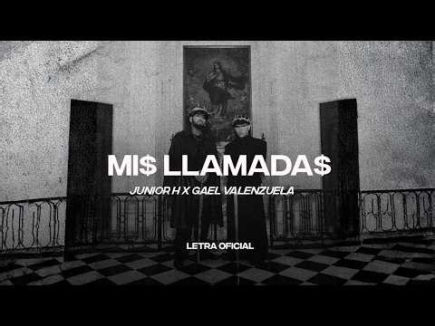 Junior H, Gael Valenzuela - MI$ LLAMADA$ (Lyric Video) | CantoYo