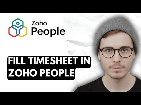 How To Fill Timesheet In Zoho People [2026 Guide]