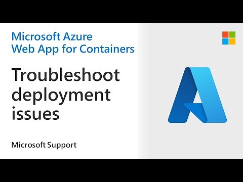 How to troubleshoot deployment issues on Azure Web App for Containers | Microsoft