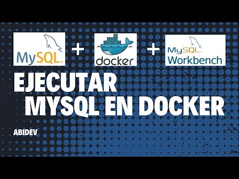 Como levantar MySQL en Docker y conectarnos desde Workbench | AbiDev