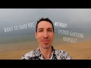 Wanting to share NVC without second-guessing yourself?