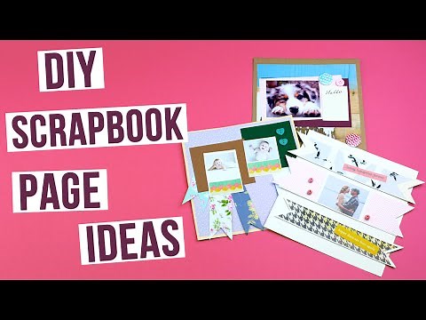 DIY Scrapbook Page Ideas