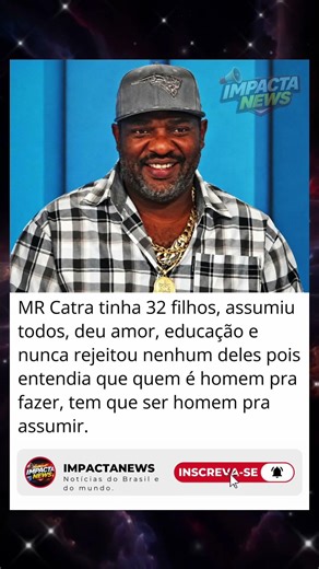 👨‍👧‍👦 Mr. Catra assumiu todos os 32 filhos e virou exemplo para muitos
