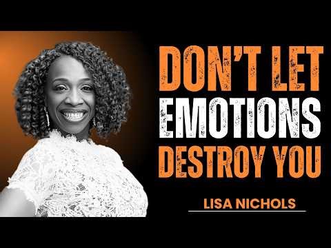 Master Your Emotions Before They Destroy Your Future! | Lisa Nichols Motivation