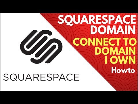 How to Connect Squarespace to Domain I Own