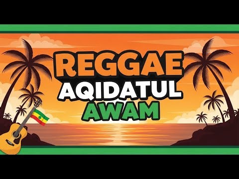 🔥 Reggae Islami Terbaru 2025 | Aqidatul Awam Versi Reggae 🌟