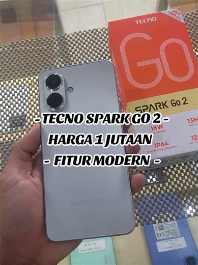 PESONA TECNO SPARK GO 2 Harga 1 Jutaan Tapi GACOR !!! .Ram 4 4/128Gb .Layar: 6.67 inci IPS LCD, HD (720x1600), refresh rate 120Hz. .Prosesor: Unisoc T7250 (Octa-core). .Kamera Belakang: 13MP (wide) Dual Flash. .Kamera Depan: 8MP Dual Flash. .Baterai: 5000mAh dengan 18W Fast Charging (Type-C). .Sistem Operasi: Android 15 (Go Edition) dengan HiOS 15. .Fitur Lain: Sertifikasi IP64 (tahan debu & cipratan air), Fingerprint di samping, Dual Speaker (DTS), Infrared Blaster, Freelink. HAPPY SHOPPING #te