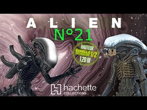 ALIEN CONSTRUISEZ VOTRE XENOMORPHE 21 HACHETTE COLLECTION