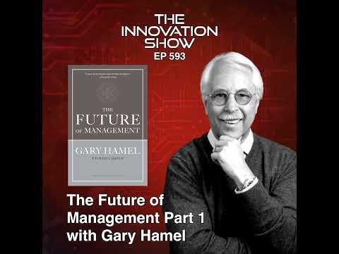 Gary Hamel - The Future of Management Part 1