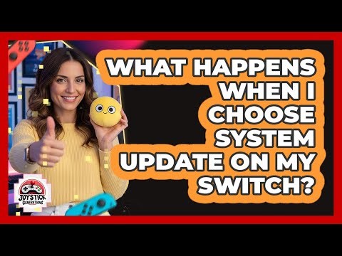 What Happens When I Choose System Update On My Switch?