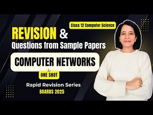 COMPUTER NETWORKS | Complete Revision + Questions | CBSE Class 12 Computer Science | Boards 2025