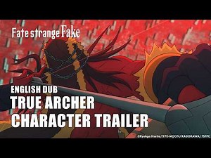 Fate/strange Fake | TRUE ARCHER CHARACTER TRAILER (ENGLISH DUB)
