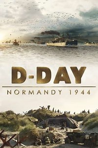 D-Day: Normandy 1944 (2014) - Movie