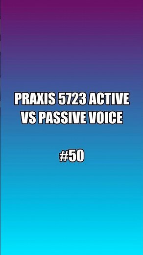 Praxis 5723 Active vs Passive Voice | Writing Tips for Higher Scores #praxistipps #praxistest