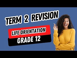 Life Orientation Grade 12 Term 2 Revision PART 2