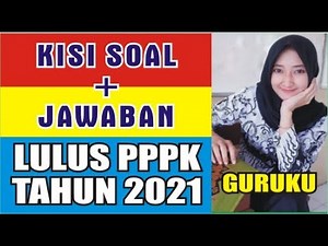 KISI SOAL TEST PPPK 2021 LENGKAP JAWABAN