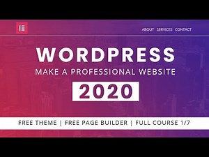 How to Make a Professional Wordpress Website 2020 | Elementor - Part 1