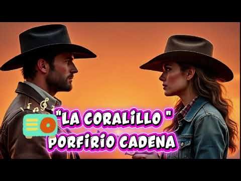 LA CORALILLO PORFIRIO CADENA EL OJO DE VIDRIO CAP 71