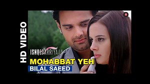 Mohabbat Yeh Song - Bilal Saeed - Ishqedarriyaan - 2015