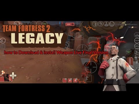 [Tutorial] Team Fortress 2 Legacy Mobile How to download and install Weapon Live @aonapk