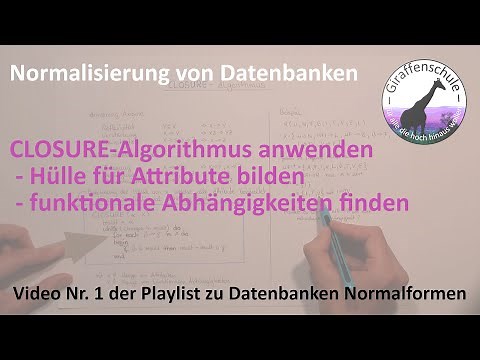 CLOSURE Algorithmus anwenden - Hülle für Attribute bilden - funktionale Abhängigkeiten finden