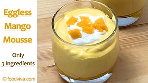 Mango Mousse Recipe - Easy 3 Ingredients Mousse - Eggless Dessert