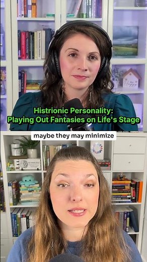 Histrionic Personality: Playing Out Fantasies on Life’s Stage