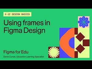 Figma Design for K-12: Using frames