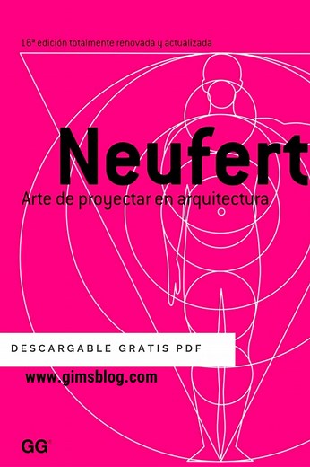 NEUFERT | ARTE DE PROYECTAR EN ARQUITECTURA DESCARGA GRATIS - GIMSBLOG BY GIMETRIC