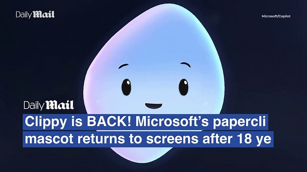 Clippy is BACK! Microsoft's paperclip mascot returns to screens