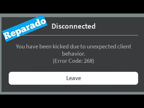 SOLUCIONAR ERROR 268 DE ROBLOX | Ha sido expulsado debido a un comportamiento inesperado del cliente