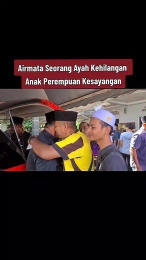 Kesedihan Seorang Ayah Kehilangan Anak Perempuan Kesayangan