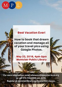 Best Vacation Ever! How to Book that Dream Vacation and Manage all of your Travel Pics using Google Photos - MPL Class