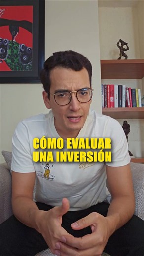 CÓMO EVALUAR UNA INVERSIÓN #educacionfinanciera #finanzas #inversion #bolsadevalores