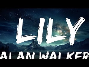 Alan Walker - Lily (Lyrics) ft. K391, Emelie Hollow | 15p Lyrics/Letra