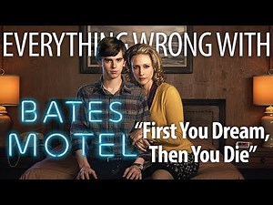 Everything Wrong With the Bates Motel Pilot "First You Dream, Then You Die"