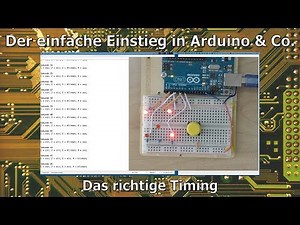 Der einfache Einstieg in Arduino & Co. 12: Das richtige Timing