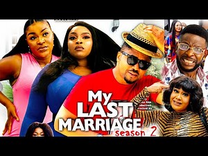 MY LAST MARRIAGE SEASON 2 (TRENDING HIT MOVIE) - CHA CHA EKE|MIKE GODSON|GEORGINA IBEH 2022 MOVIE