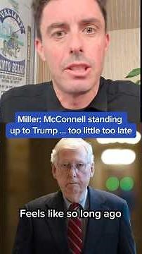 Miller: Mitch McConnell standing up to Trump is too little too late