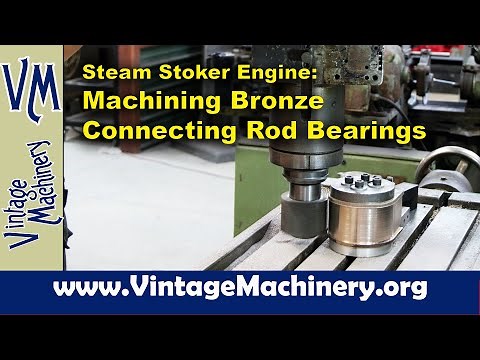 Steam Stoker Engine :Machining the Bronze Connecting Rod Bearings